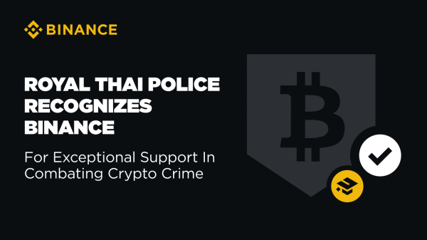 Royal Thai Police Recognizes Binance for Support in Combating Crypto Crime